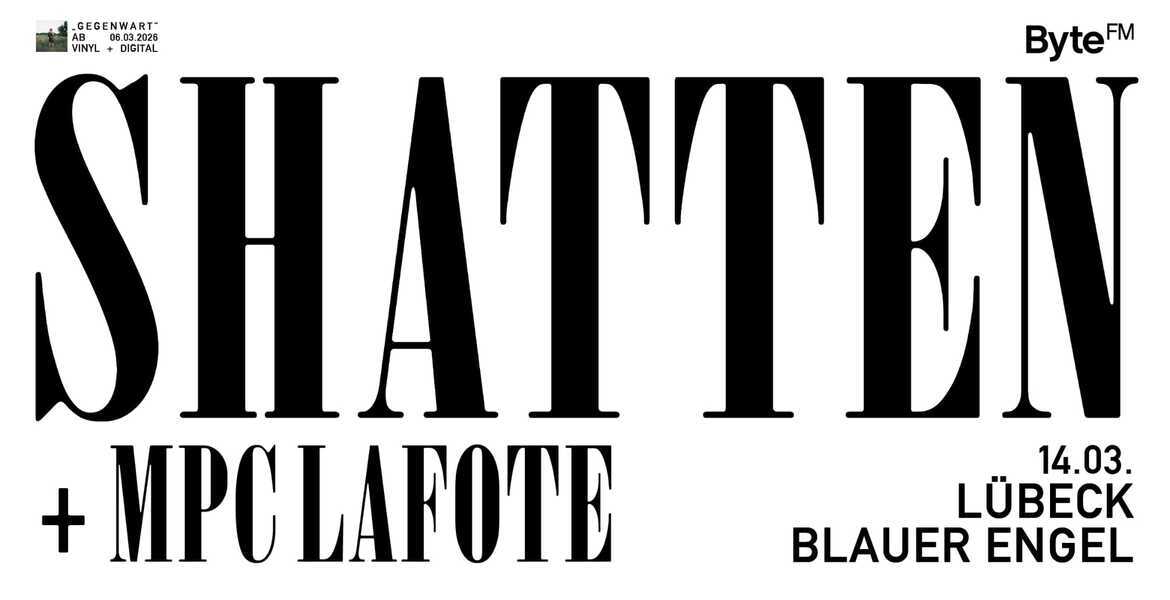 Tickets Shatten & MPC LAFOTE Live,  in Lübeck